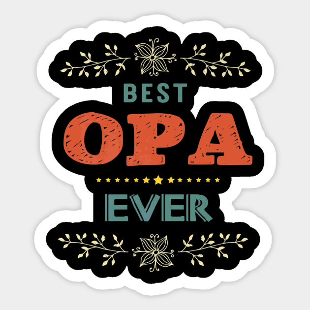 Best Opa Ever Farther Day Sticker by Serrena DrawingFloral